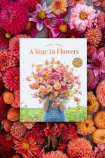 Floret Farm’s A Year in Flowers: Designing Gorgeous Arrangements for Every Season