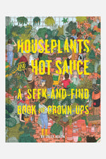 Houseplants and Hot Sauce: A Seek-and-Find Book for Grown-Ups