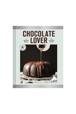 Chocolate Lover: A Baking Book to Satisfy Every Cocoa Craving