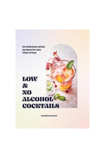 Low & No Alcohol Cocktails: 60 Delicious Drink Recipes for Any Time of Day