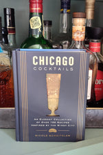 Chicago Cocktails: An Elegant Collection of Over 100 Recipes
