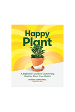 Happy Plant: A Beginner's Guide to Cultivating Healthy Plant Care Habits