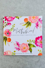 Motherhood: 55 Reflections on What It Means To Be A Mom