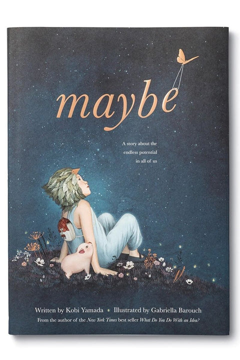 Maybe: A Story About the Endless Potential In All Of Us