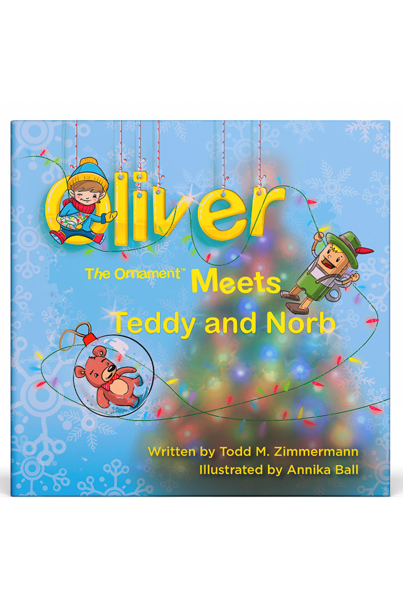 Oliver the Ornament Meets Teddy and Norb