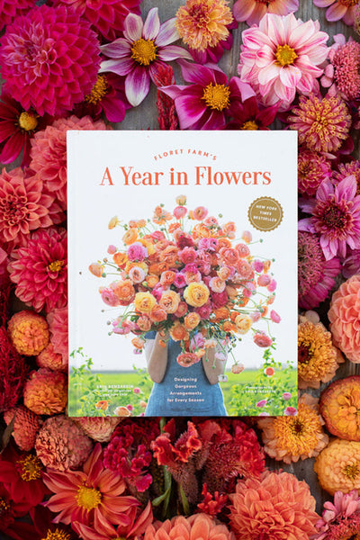 Floret Farm’s A Year in Flowers: Designing Gorgeous Arrangements for Every Season Hardcover