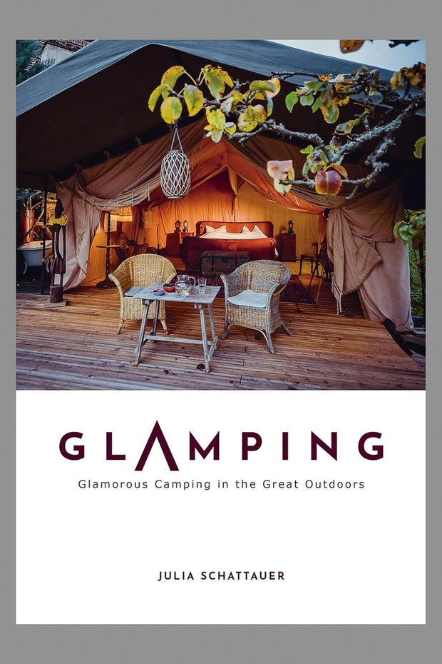 Glamping: Glamorous Camping in the Great Outdoors