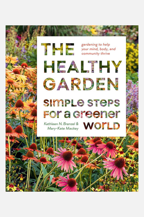 The Healthy Garden: Simple Steps for a Greener World Hardcover