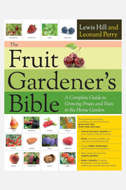 The Fruit Gardener's Bible: A Complete Guide to Growing Fruits and Nuts in the Home Garden Paperback