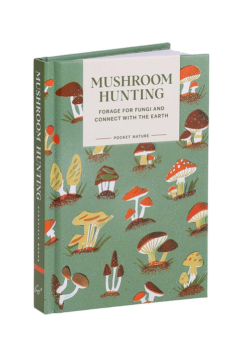 Pocket Nature: Mushroom Hunting: Forage for Fungi and Connect with the Earth