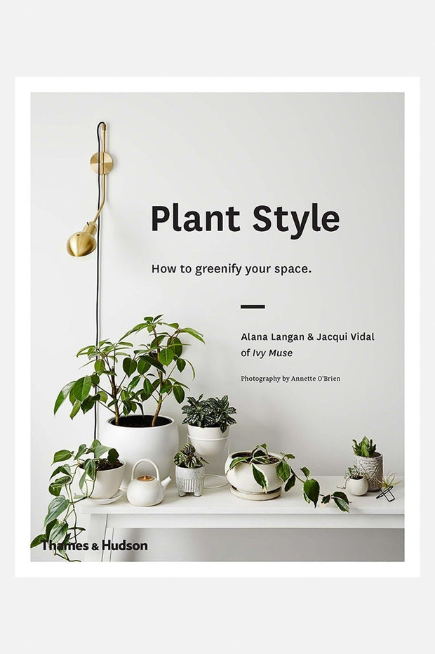 Plant Style: How to Greenify Your Space