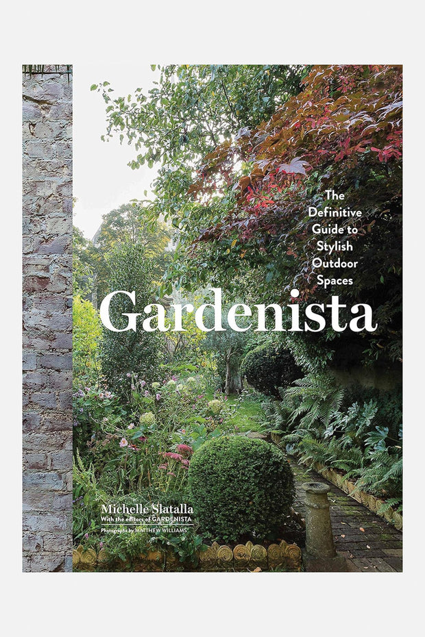 Gardenista: The Definitive Guide to Stylish Outdoor Spaces