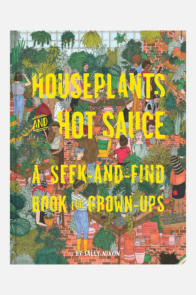 Houseplants and Hot Sauce: A Seek-and-Find Book for Grown-Ups