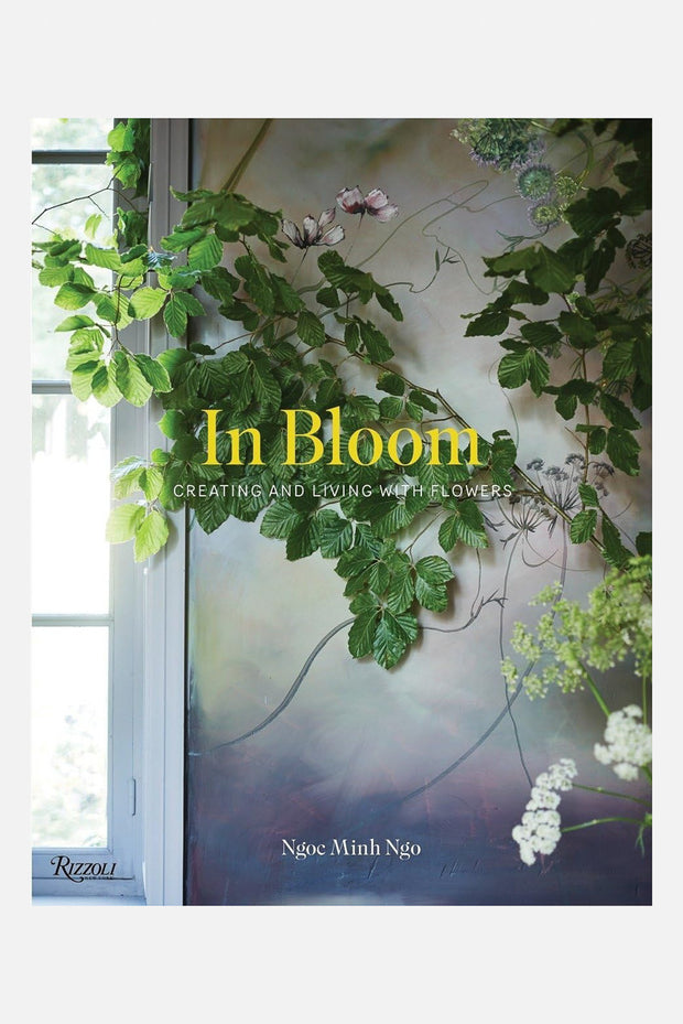 In Bloom: Creating and Living With Flowers