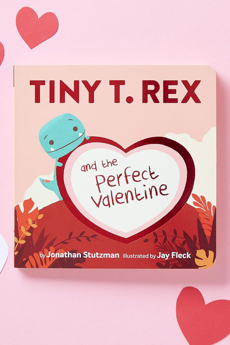 Tiny T. Rex and the Perfect Valentine