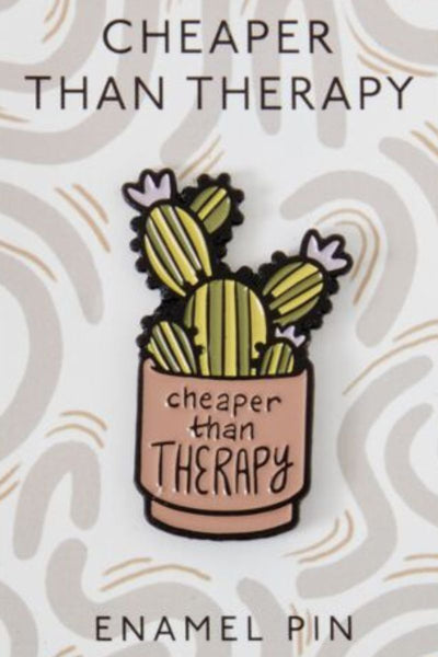 Pin Enamel Cheaper Than Therapy 1"