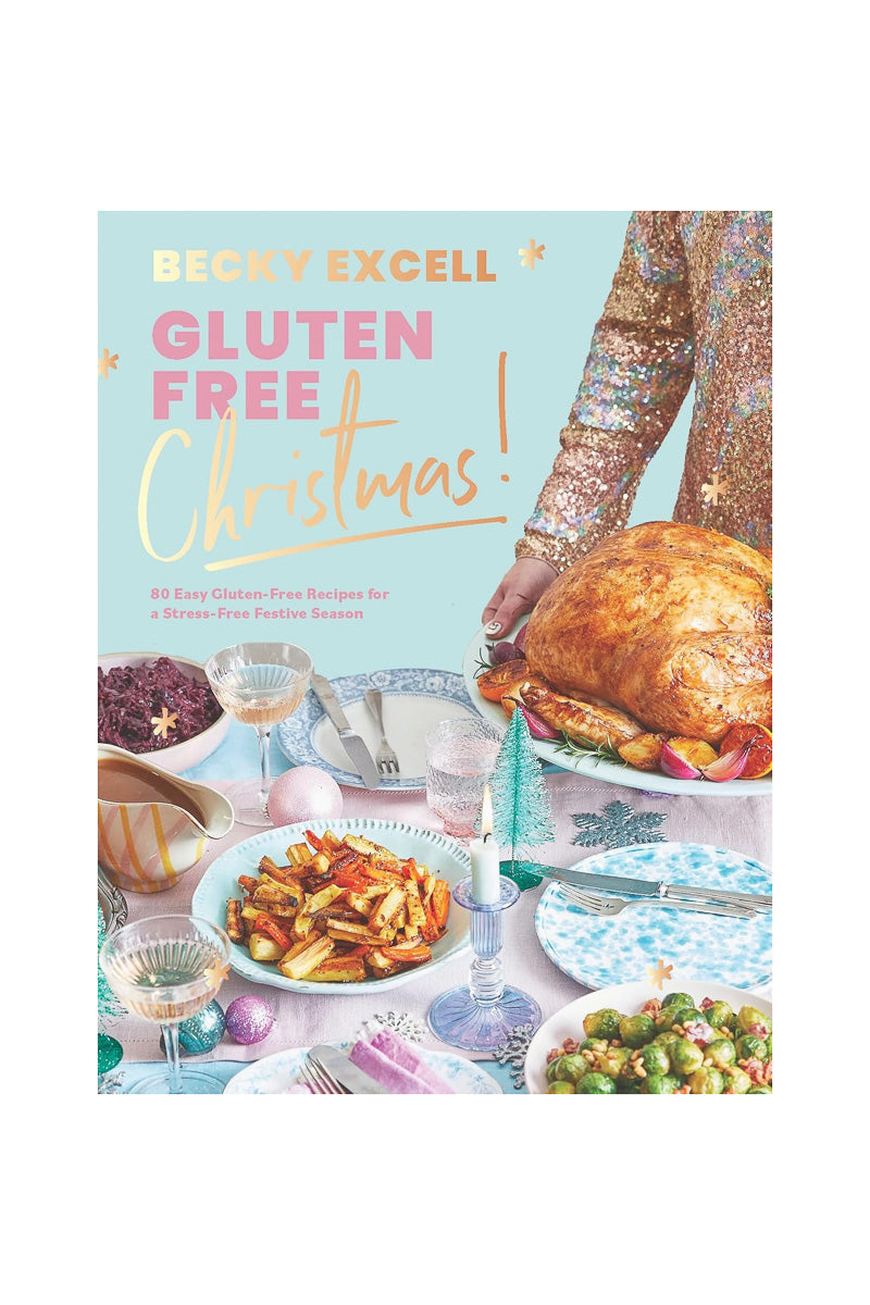 Gluten Free Christmas: 80 Easy Gluten-Free Recipes for a Stress-Free Festive Season