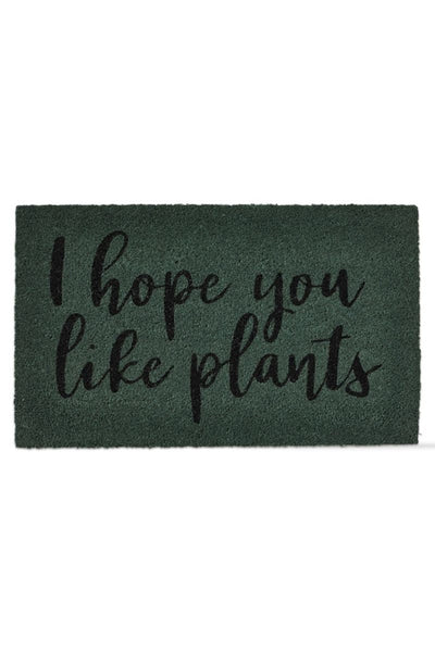 DOORMAT HOPE YOU LIKE PLANTS