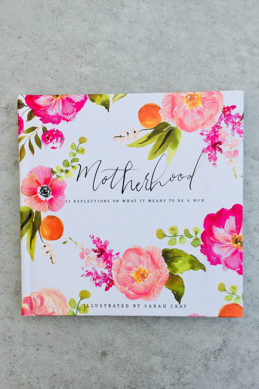 Motherhood: 55 Reflections on What It Means To Be A Mom